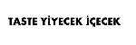 TASTE YİYECEK İÇECEK LİMİTED ŞİRKETİ